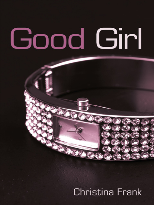 Title details for Good Girl by Christina Frank - Available